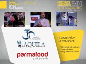 Parmafood si Aquila Romania, prezente la FoodService & Hospitality Expo 2024 - Cel mai mare eveniment HoReCa din Europa de Sud-Est, Hala Laminor